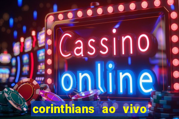 corinthians ao vivo multi canal